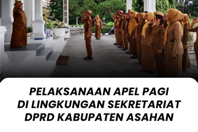 PELAKSANAAN APEL PAGI DILINGKUNGAN SEKRETARIAT DPRD KABUPATEN ASAHAN, SENIN 13 JULI 2026